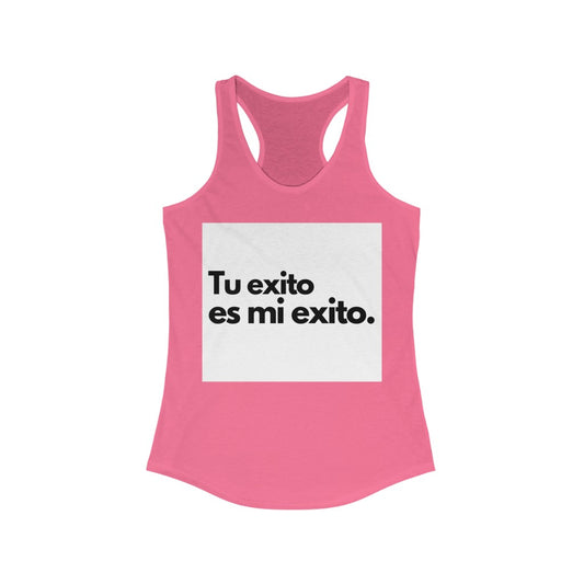 "Tu exito es mi exito" Women's Ideal Racerback Tank