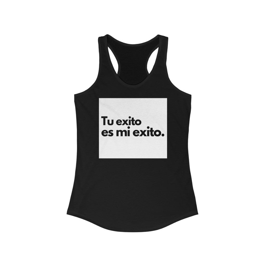 "Tu Exito es Mi Exito" Women's Ideal Racerback Tank