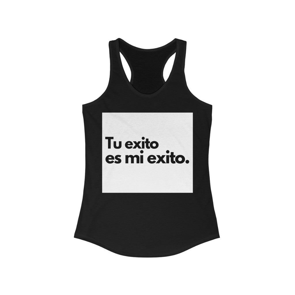 "Tu exito es mi exito" Women's Ideal Racerback Tank