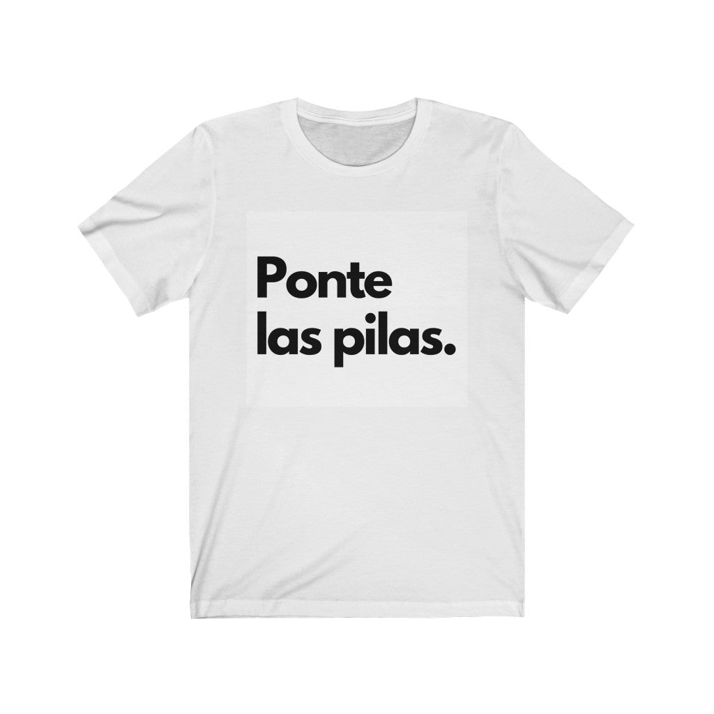 “Ponte las Pilas” Unisex Jersey Short Sleeve Tee